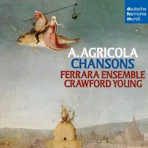 Crawford Young, Ferrara Ensemble - Alexander Agricola: Chansons (2009)