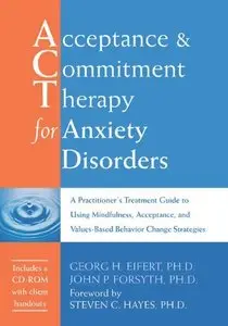 Acceptance and Commitment Therapy for Anxiety Disorders (Repost)