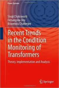 Recent Trends in the Condition Monitoring of Transformers: Theory, Implementation and Analysis (repost)