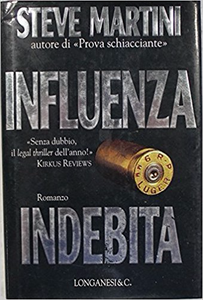 Influenza indebita - Steve Martini