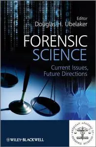 Forensic Science: Current Issues, Future Directions