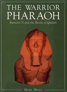 The Warrior Pharaoh: Rameses II an the Battle of Quadesh