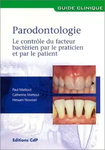 P. Mattout, C. Mattout, H. Nowzari, "Parodontologie : Le Contrôle du facteur bactérien par le practicien et par le patient"