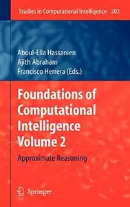 Foundations of Computational Intelligence: Volume 2 Approximate Reasoning (Repost)