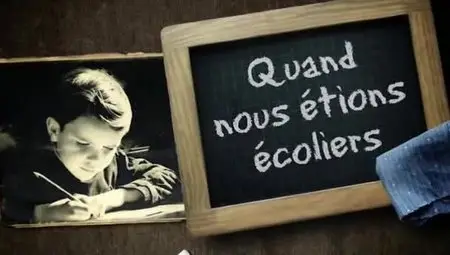 (Fr3) Quand nous étions écoliers (2012)