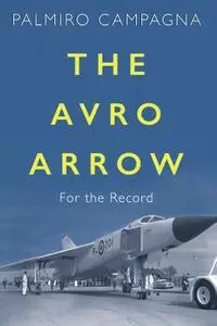 The Avro Arrow: For the Record