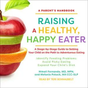 «Raising a Healthy, Happy Eater» by Nimali Fernando,Melanie Potock