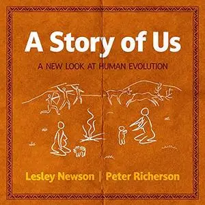 A Story of Us: A New Look at Human Evolution [Audiobook]