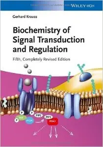 Biochemistry of Signal Transduction and Regulation, 5th Edition (repost)