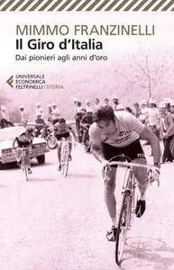 Mimmo Franzinelli - Il Giro d'Italia. Dai pionieri agli anni d'oro