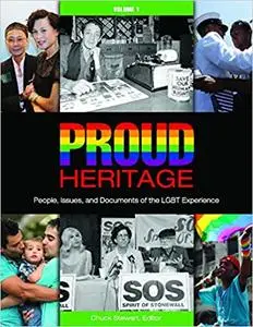 Proud Heritage [3 volumes]: People, Issues, and Documents of the LGBT Experience