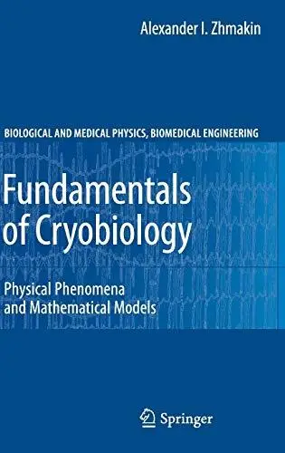 Fundamentals of Cryobiology: Physical Phenomena and Mathematical Models