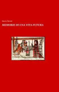 MEMORIE DI UNA VITA FUTURA