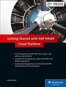 Getting Started with SAP HANA Cloud Platform: SAP HANA, SAP HCP