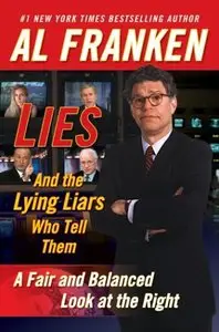 Lies (And the Lying Liars Who Tell Them): A Fair and Balanced Look at the Right (Repost)