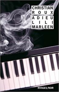 Adieu Lili Marleen - Christian Roux