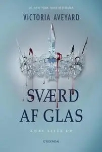 «Red Queen 2 - Sværd af glas» by Victoria Aveyard