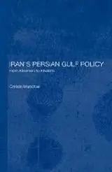 Iran's Persian Gulf Policy: From Khomeini to Khatami by Christin Marschall (Repost)