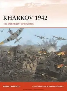 Kharkov 1942: The Wehrmacht strikes back (Osprey  Campaign 254)