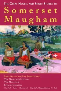 The Great Novels and Short Stories of Somerset Maugham - W. Somerset Maugham 