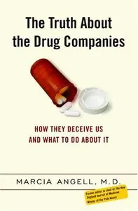 The Truth About the Drug Companies: How They Deceive Us and What to Do About It (repost)
