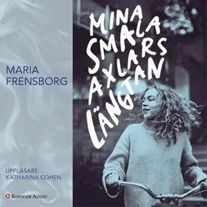 «Mina smala axlars längtan» by Maria Frensborg
