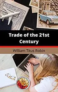 Trade of the 21st Century: From Start up to developed Strategy