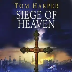 Tom Harper - Siege of Heaven