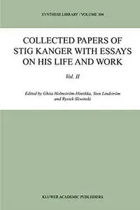 Collected Papers of Stig Kanger with Essays on His Life and Work: Vol. II