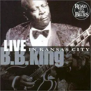 B.B. King - Live In Kansas City (2000)