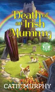 «Death of an Irish Mummy» by Catie Murphy