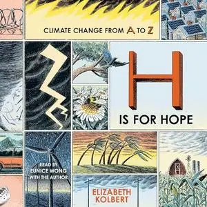 H Is for Hope: Climate Change from A to Z [Audiobook]