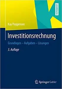 Investitionsrechnung: Grundlagen – Aufgaben – Lösungen (Repost)