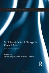 Social and Cultural Change in Central Asia: The Soviet Legacy (repost)