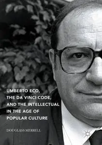 Umberto Eco, The Da Vinci Code, and the Intellectual in the Age of Popular Culture