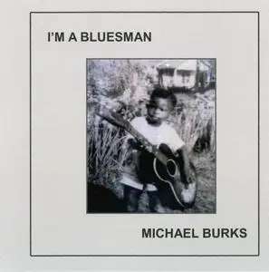 Michael Burks - I'm A Bluesman (2016/2017)