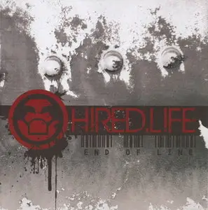 HIRED.LIFE - End Of Line (2011)