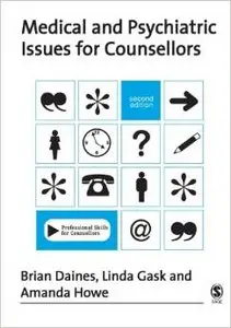 Medical and Psychiatric Issues for Counsellors, 2nd edition