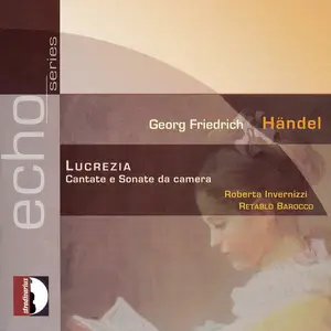 Roberta Invernizzi, Retablo Barocco - George Frideric Handel: Lucrezia: Cantate e Sonate da Camera (2006)