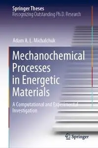 Mechanochemical Processes in Energetic Materials: A Computational and Experimental Investigation