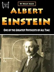 Albert Einstein: One of the Greatest Physicists of All Time