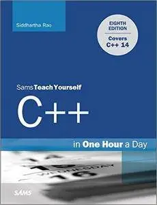 C++ in One Hour a Day, Sams Teach Yourself (8th Edition)
