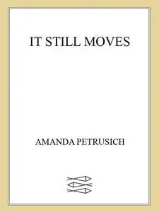 It Still Moves: Lost Songs, Lost Highways, and the Search for the Next American Music