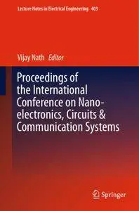 Proceedings of the International Conference on Nano-electronics, Circuits & Communication Systems (Repost)