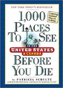 1,000 Places to See in the United States and Canada Before You Die