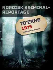 «Nordisk Kriminalreportage 1975» by Diverse