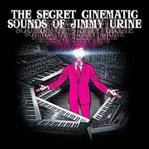 Jimmy Urine - The Secret Cinematic Sounds of Jimmy Urine (2017)