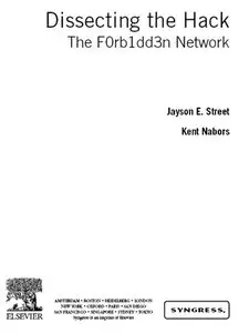"Dissecting the Hack: The F0rb1dd3n Network" by Jayson E. Street, Kent Nabors