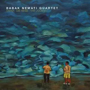 Babak Nemati Quartet - Safar - the Journey (2018)