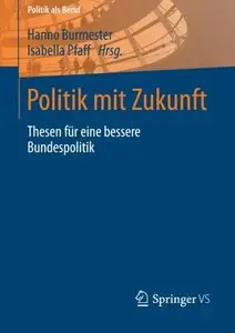 Politik mit Zukunft: Thesen für Eine Bessere Bundespolitik (repost)